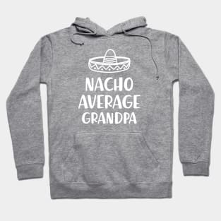 Grandpa - Nacho average grandpa Hoodie